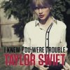 taylor-swift-i-knew-you-were-trouble-remix-170x170-2215917.jpg